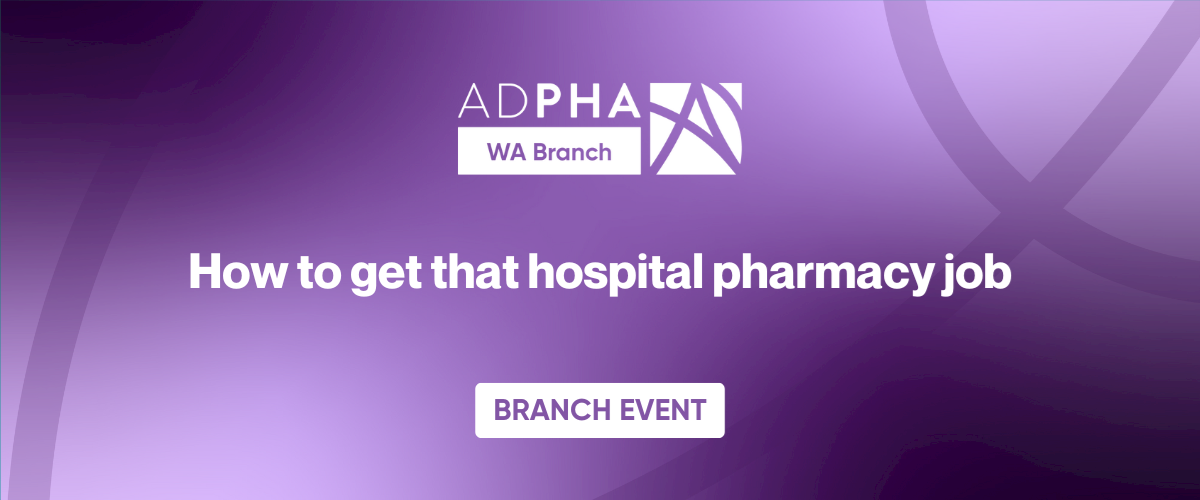 WA Branch | How to get that hospital pharmacy job